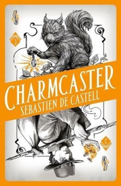 Spellslinger 3: Charmcaster, Sebastien de Castell - Paperback - 9781471406751