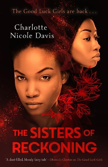The Sisters of Reckoning (sequel to The Good Luck Girls), Charlotte Nicole Davis - Paperback - 9781471409318