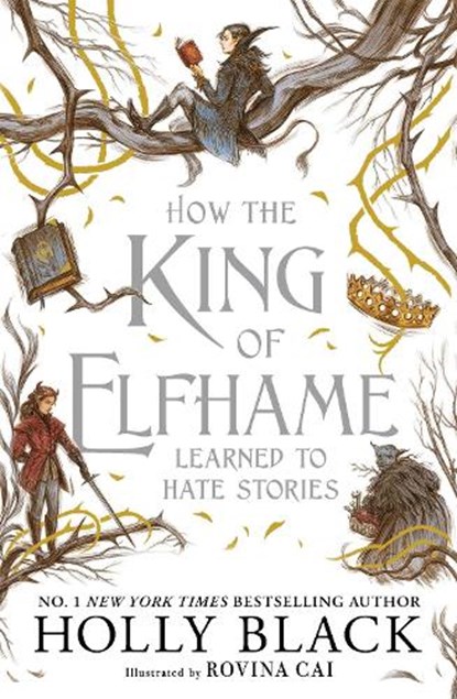 How the King of Elfhame Learned to Hate Stories, Holly Black - Paperback - 9781471410017