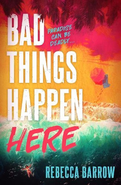 Bad Things Happen Here, Rebecca Barrow - Paperback - 9781471411243