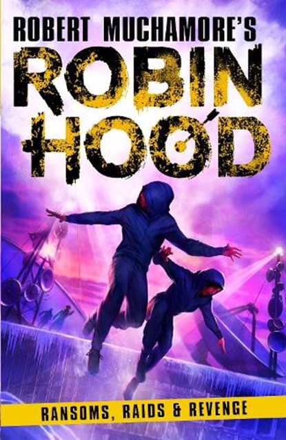 Robin Hood 5: Ransoms, Raids and Revenge (Robert Muchamore's Robin Hood), Robert Muchamore - Paperback - 9781471412318