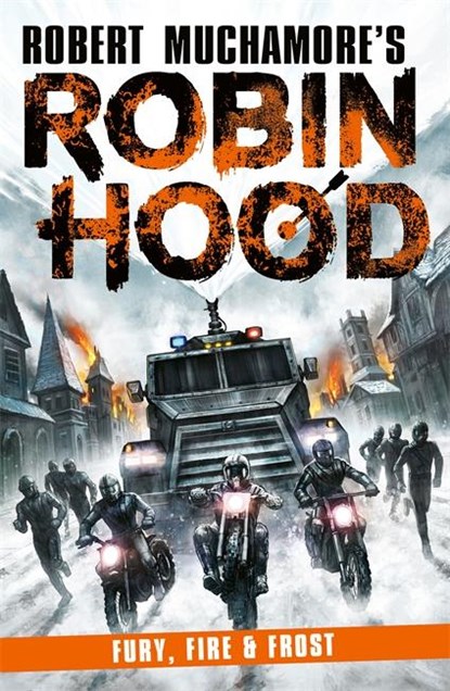 Robin Hood 9: Fury, Fire & Frost (Robert Muchamore's Robin Hood), Robert Muchamore - Paperback - 9781471415203