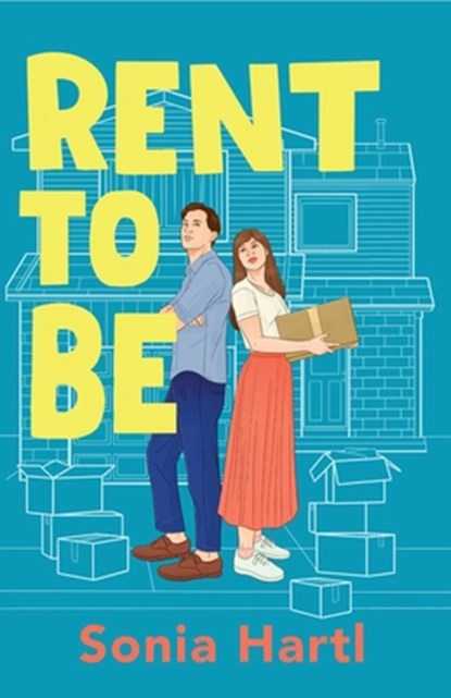 Rent To Be: An absolutely hilarious and uplifting romantic comedy, Sonia Hartl - Paperback - 9781471415753