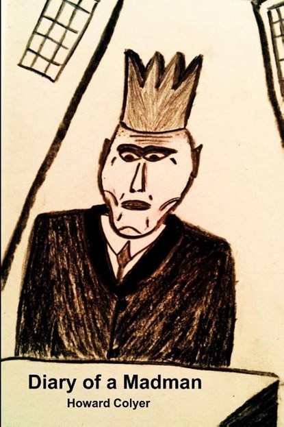 Diary of a Madman, Howard Colyer - Paperback - 9781471660009