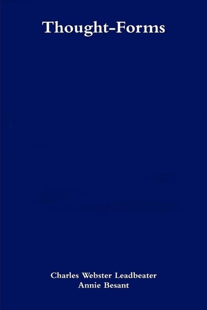Thought-Forms, Charles Webster Leadbeater ; Annie Besant - Paperback - 9781471742859
