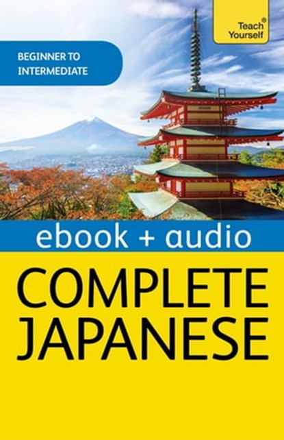 Complete Japanese Beginner to Intermediate Book and Audio Course, Helen Gilhooly - Ebook - 9781471800580