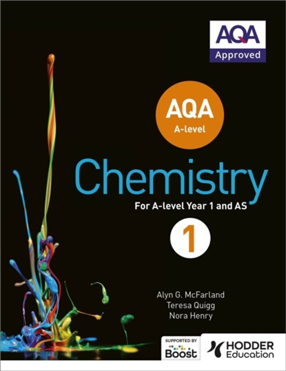 AQA A Level Chemistry Student Book 1, Alyn G. McFarland ; Teresa Quigg ; Nora Henry - Paperback - 9781471807671