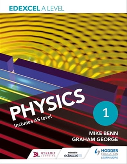 Edexcel A Level Physics Student Book 1, Mike Benn ; Graham George - Ebook - 9781471828843