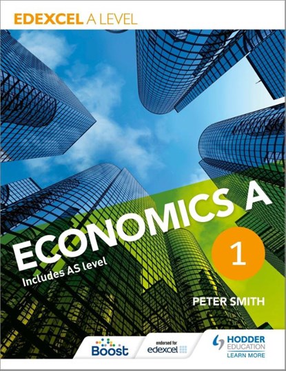 Edexcel A level Economics A Book 1, Peter Smith - Paperback - 9781471830006