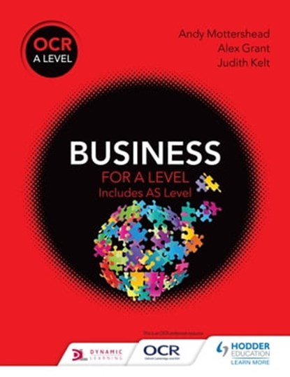 OCR Business for A Level, Andy Mottershead ; Alex Grant ; Judith Kelt - Ebook - 9781471835032