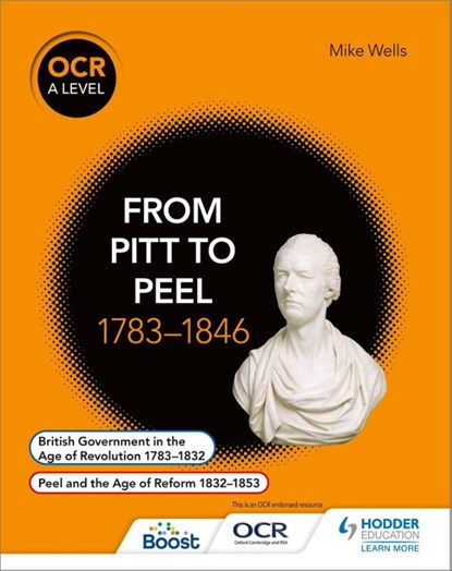 OCR A Level History: From Pitt to Peel 1783-1846, Mike Wells - Paperback - 9781471836718