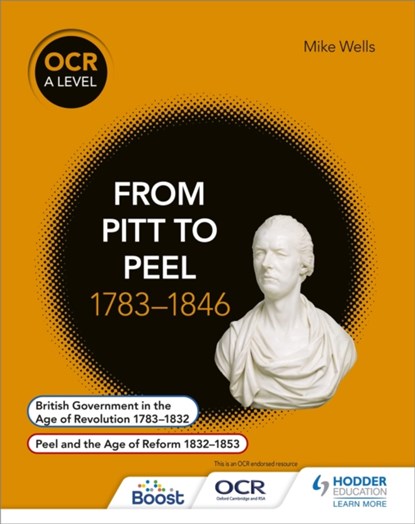OCR A Level History: From Pitt to Peel 1783-1846, Mike Wells - Paperback - 9781471836718