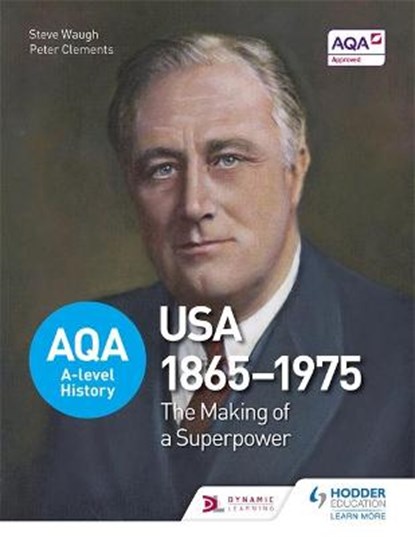 AQA A-level History: The Making of a Superpower: USA 1865-1975, WAUGH,  Steve ; Wright, John ; Clements, Peter - Paperback - 9781471837609