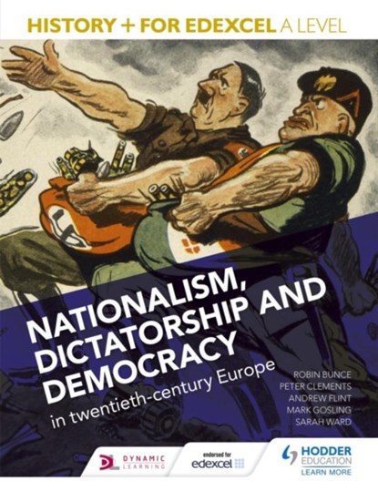 History+ for Edexcel A Level: Nationalism, dictatorship and democracy in twentieth-century Europe, Mark Gosling ; Andrew Flint ; Peter Clements ; Robin Bunce - Paperback - 9781471837630