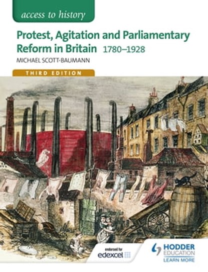 Access to History: Protest, Agitation and Parliamentary Reform in Britain 1780-1928 for Edexcel, Michael Scott-Baumann - Ebook - 9781471838484