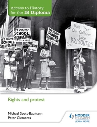 Access to History for the IB Diploma: Rights and protest, Michael Scott-Baumann ; Peter Clements - Ebook - 9781471839238