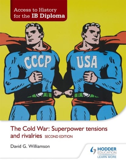 Access to History for the IB Diploma: The Cold War: Superpower tensions and rivalries Second Edition, David Williamson - Paperback - 9781471839290
