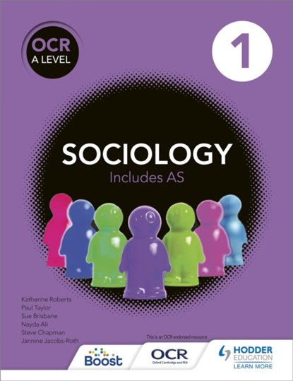 OCR Sociology for A Level Book 1, Sue Brisbane ; Katherine Roberts ; Paul Taylor ; Steve Chapman ; Jannine Jacobs-Roth ; Nayda Begum - Paperback - 9781471839481