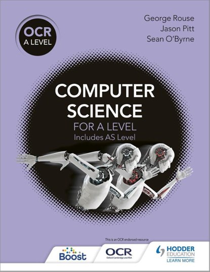 OCR A Level Computer Science, George Rouse ; Jason Pitt ; Sean O'Byrne - Paperback - 9781471839764