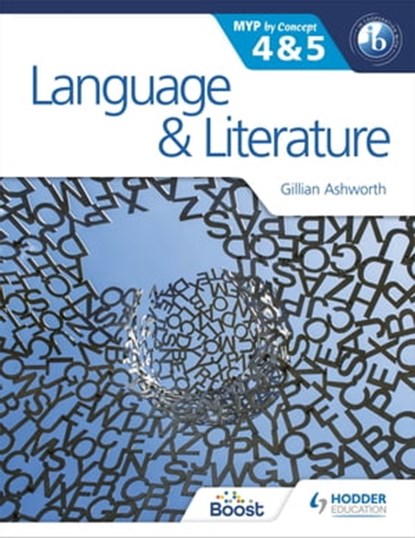 Language and Literature for the IB MYP 4 & 5, Gillian Ashworth - Ebook - 9781471841644