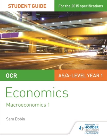 OCR Economics Student Guide 2: Macroeconomics 1, Sam Dobin - Paperback - 9781471844263