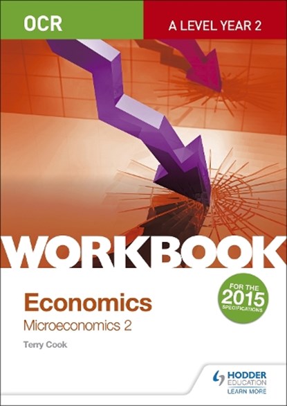 OCR A-Level Economics Workbook: Microeconomics 2, Terry Cook - Paperback - 9781471847400