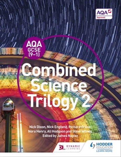 AQA GCSE (9-1) Combined Science Trilogy Student Book 2, Nick Dixon ; Nick England ; Richard Grime ; Nora Henry ; Ali Hodgson ; Steve Witney - Ebook - 9781471851131