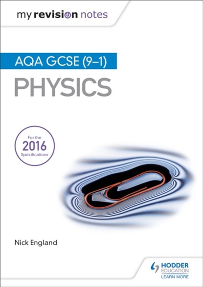 My Revision Notes: AQA GCSE (9-1) Physics, Nick England - Paperback - 9781471851414