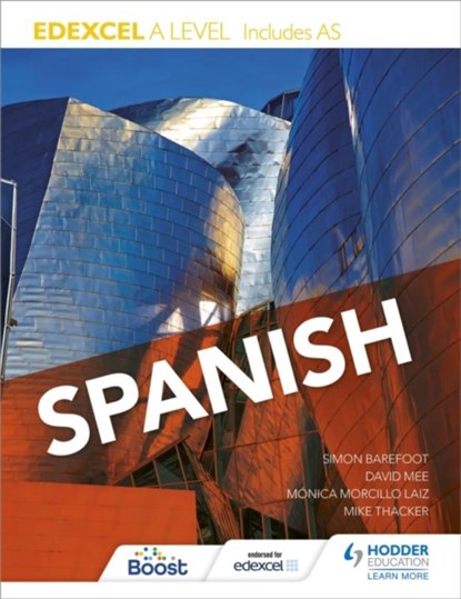 Edexcel A level Spanish (includes AS), Monica Morcillo Laiz ; Simon Barefoot ; David Mee ; Mike Thacker - Paperback - 9781471858314