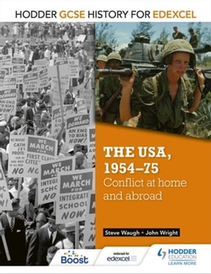 Hodder GCSE History for Edexcel: The USA, 1954-75: conflict at home and abroad, John Wright ; Steve Waugh - Ebook - 9781471861949