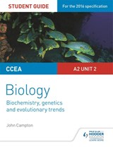 CCEA A2 Unit 2 Biology Student Guide: Biochemistry, Genetics and Evolutionary Trends - John Campton - 9781471863998