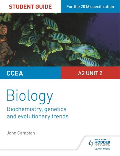 CCEA A2 Unit 2 Biology Student Guide: Biochemistry, Genetics and Evolutionary Trends, John Campton - Paperback - 9781471863998
