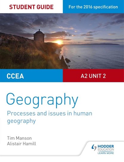 CCEA A2 Unit 2 Geography Student Guide 5: Processes and issues in human geography, Tim Manson - Paperback - 9781471864100