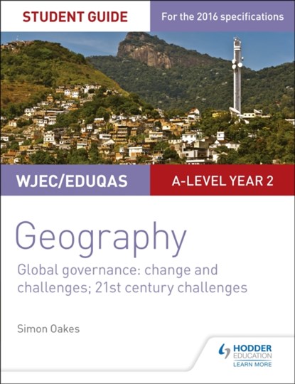 WJEC/Eduqas A-level Geography Student Guide 5: Global Governance: Change and challenges; 21st century challenges, Simon Oakes - Paperback - 9781471864162
