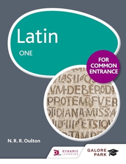 Latin for Common Entrance One, N. R. R. Oulton - Ebook - 9781471866821