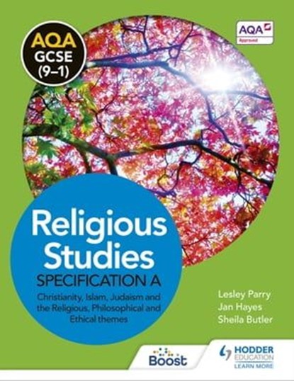 AQA GCSE (9-1) Religious Studies Specification A Christianity, Islam, Judaism and the Religious, Philosophical and Ethical Themes, Lesley Parry ; Jan Hayes ; Sheila Butler - Ebook - 9781471866869