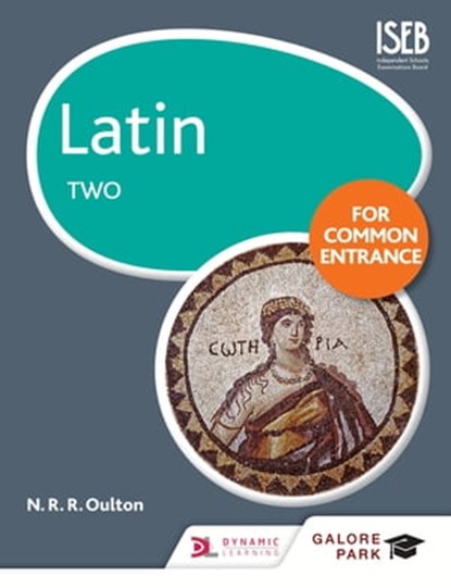 Latin for Common Entrance Two, N. R. R. Oulton - Ebook - 9781471866937