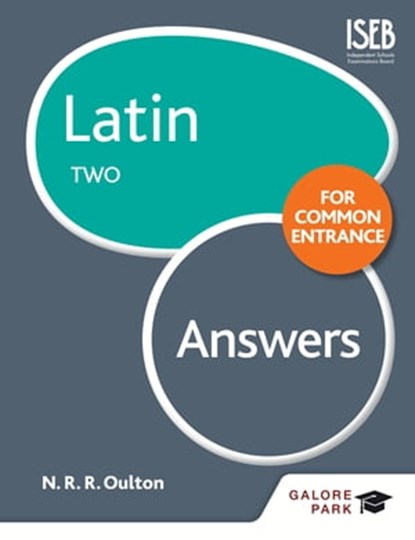 Latin for Common Entrance Two Answers, N. R. R. Oulton - Ebook - 9781471867446