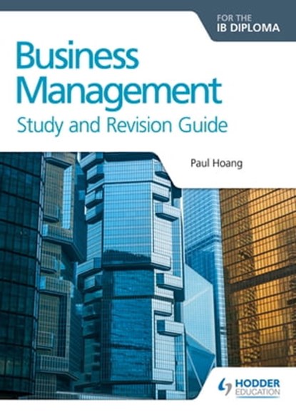 Business Management for the IB Diploma Study and Revision Guide, Paul Hoang - Ebook - 9781471868436