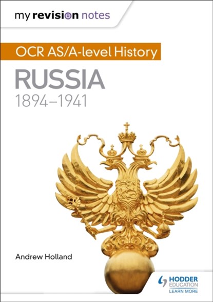 My Revision Notes: OCR AS/A-level History: Russia 1894-1941, Andrew Holland - Paperback - 9781471876004
