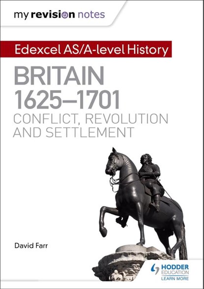 My Revision Notes: Edexcel AS/A-level History: Britain, 1625-1701: Conflict, revolution and settlement, Dr David Farr - Paperback - 9781471876554