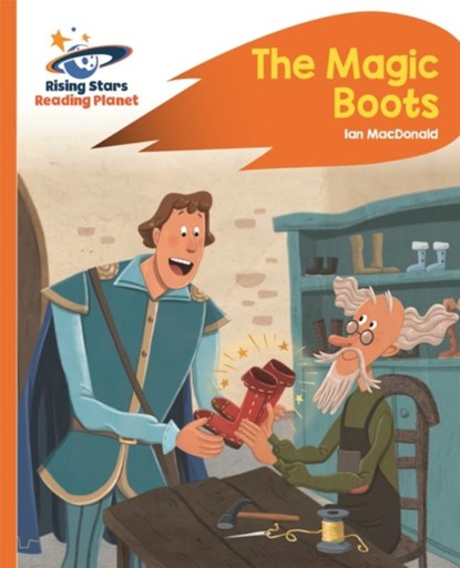 Reading Planet - The Magic Boots - Orange: Rocket Phonics, Ian Macdonald - Paperback - 9781471880117
