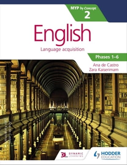 English for the IB MYP 2, Zara Kaiserimam ; Ana de Castro ; Stephanie Barrus - Ebook - 9781471880636