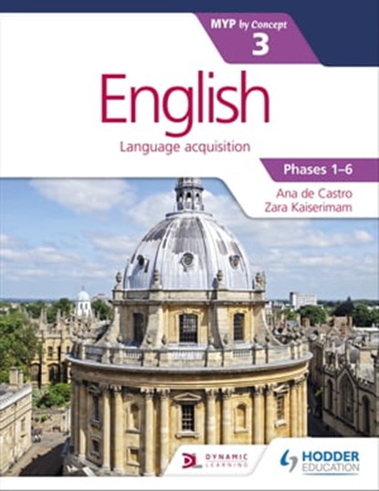 English for the IB MYP 3, Zara Kaiserimam ; Ana de Castro ; Stephanie Barrus - Ebook - 9781471880698