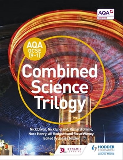 AQA GCSE (9-1) Combined Science Trilogy Student Book, Nick Dixon ; Nick England ; Richard Grime ; Nora Henry ; Ali Hodgson ; Steve Witney - Ebook - 9781471883309
