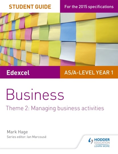 Edexcel AS/A-level Year 1 Business Student Guide: Theme 2: Managing business activities, Mark Hage - Paperback - 9781471883736