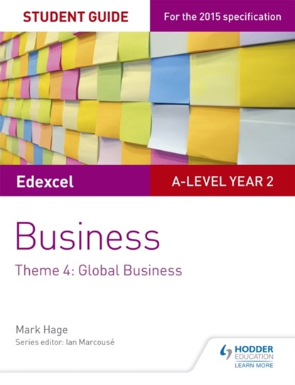 Edexcel A-level Business Student Guide: Theme 4: Global Business, Mark Hage - Paperback - 9781471883767