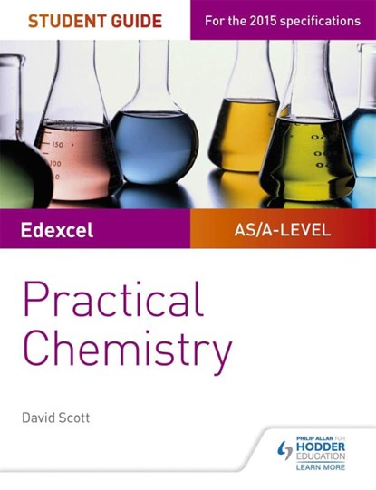 Edexcel A-level Chemistry Student Guide: Practical Chemistry, David Scott - Paperback - 9781471885679