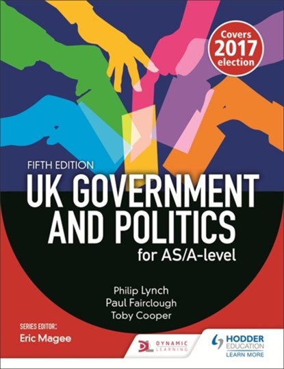 UK Government and Politics for AS/A-level (Fifth Edition), Peter Fairclough ; Philip Lynch ; Toby Cooper - Paperback - 9781471889233