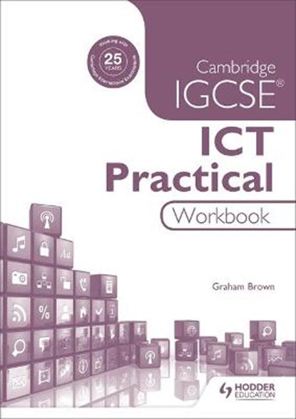 Cambridge IGCSE ICT Practical Workbook, BROWN,  Graham - Paperback - 9781471890376